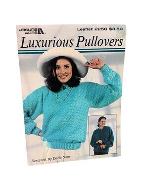 Leisure Arts Luxurious Pullovers Leaflet 2250 Designed By Darla Sims Knitting Pa